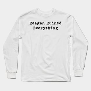 He Ruined It All Long Sleeve T-Shirt